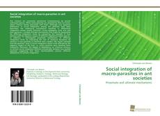 Copertina di Social integration of macro-parasites in ant societies