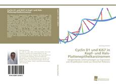 Portada del libro de Cyclin D1 und Ki67 in Kopf- und Hals- Plattenepithelkarzinomen