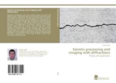 Portada del libro de Seismic processing and imaging with diffractions