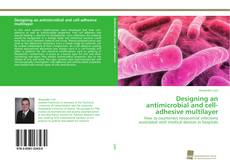 Copertina di Designing an antimicrobial and cell-adhesive multilayer