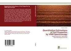 Copertina di Quantitative Estimations of Soil Properties by VNIR Spectroscopy