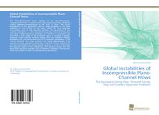 Portada del libro de Global Instabilities of Incompressible Plane-Channel Flows