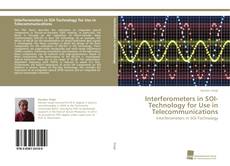 Portada del libro de Interferometers in SOI-Technology for Use in Telecommunications