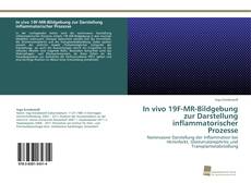 Portada del libro de In vivo 19F-MR-Bildgebung zur Darstellung inflammatorischer Prozesse