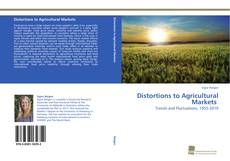 Portada del libro de Distortions to Agricultural Markets