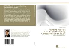 Couverture de RFMEMS Periodic Structures: Modelling, Components and Circuits