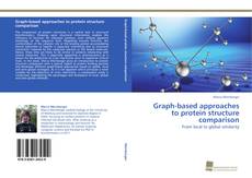 Copertina di Graph-based approaches to protein structure comparison