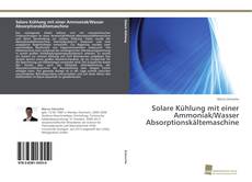 Portada del libro de Solare Kühlung mit einer Ammoniak/Wasser Absorptionskältemaschine