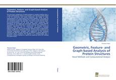 Copertina di Geometric, Feature- and Graph-based Analysis of Protein Structures