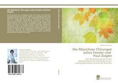 Portada del libro de Die Münchner Chirurgen Julius Fessler und Paul Ziegler