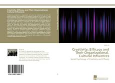 Couverture de Creativity, Efficacy and Their Organizational, Cultural Influences