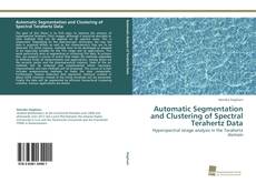 Copertina di Automatic Segmentation and Clustering of Spectral Terahertz Data