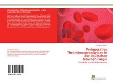 Copertina di Perioperative Thromboseprophylaxe in der deutschen Neurochirurgie