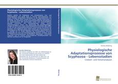 Couverture de Physiologische Adaptationsprozesse von Scyphozoa - Lebensstadien