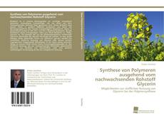 Portada del libro de Synthese von Polymeren ausgehend vom nachwachsenden Rohstoff Glycerin