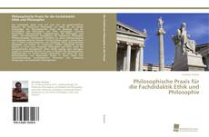 Couverture de Philosophische Praxis für die Fachdidaktik Ethik und Philosophie