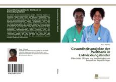 Couverture de Gesundheitsprojekte der Weltbank in Entwicklungsländer