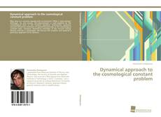 Capa do livro de Dynamical approach to the cosmological constant problem 