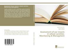 Portada del libro de Assessment of ear insects in wheat varieties: Monitoring & Managment