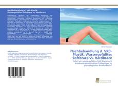 Portada del libro de Nachbehandlung d. VKB-Plastik: Wassergefülltes Softbrace vs. Hardbrace