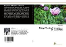 Portada del libro de Biosynthesis of Morphine in Mammals