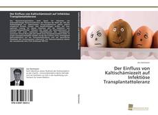 Copertina di Der Einfluss von Kaltischämiezeit auf Infektiöse Transplantattoleranz