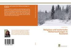 Couverture de Religiöse und esoterische Heilserwartungen in Russland