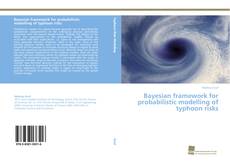 Couverture de Bayesian framework for probabilistic modelling of typhoon risks