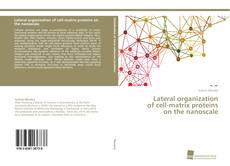 Portada del libro de Lateral organization of cell-matrix proteins on the nanoscale