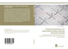 Copertina di Feeding behavior of laboratory dogs during animal testing