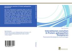 Portada del libro de Interaktionen zwischen G-Protein gekoppelten Rezeptoren