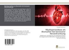 Couverture de Myeloperoxidase als Biomarker bei koronarer Herzerkrankung