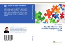 Couverture de How to influence the alliance engagement of SMEs