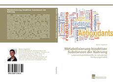 Portada del libro de Metabolisierung bioaktiver Substanzen der Nahrung