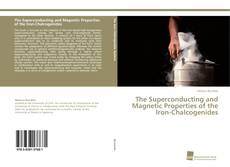 Portada del libro de The Superconducting and Magnetic Properties of the Iron-Chalcogenides