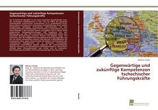 Couverture de Gegenwärtige und zukünftige Kompetenzen tschechischer Führungskräfte