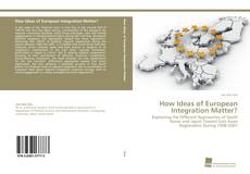 Capa do livro de How Ideas of European Integration Matter? 