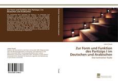 Couverture de Zur Form und Funktion des Partizips I im Deutschen und Arabischen