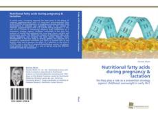 Couverture de Nutritional fatty acids during pregnancy & lactation