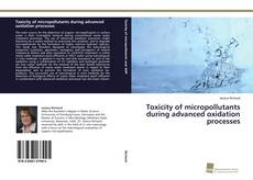 Copertina di Toxicity of micropollutants during advanced oxidation processes