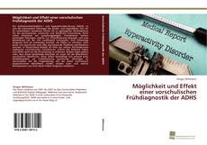 Capa do livro de Möglichkeit und Effekt einer vorschulischen Frühdiagnostik der ADHS 