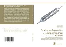 Copertina di Peripher-endovaskuläre Anwendung von PLLA/P4HB-Stents am Schwein