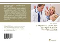 Bookcover of Complement Factor H In Intestinal Ischemia Reperfusion Injury