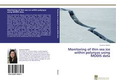 Portada del libro de Monitoring of thin sea ice within polynyas using MODIS data