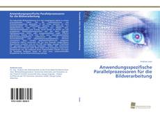 Portada del libro de Anwendungsspezifische Parallelprozessoren für die Bildverarbeitung