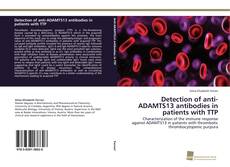 Portada del libro de Detection of anti-ADAMTS13 antibodies in patients with TTP