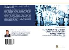 Capa do livro de Manufacturing Clinical-Grade Cell and Gene Therapy Products 