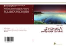 Portada del libro de Anwendungen der Optimalsteuerung in ökologischen Systemen