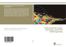 Portada del libro de International Trade, Learning, and Firm Heterogeneity