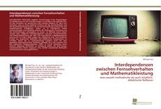 Portada del libro de Interdependenzen zwischen Fernsehverhalten und Mathematikleistung